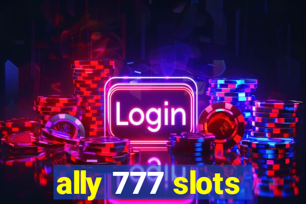 ally 777 slots