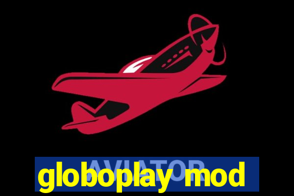 globoplay mod