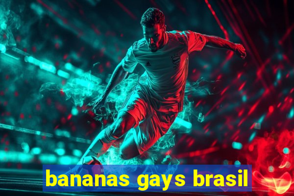 bananas gays brasil