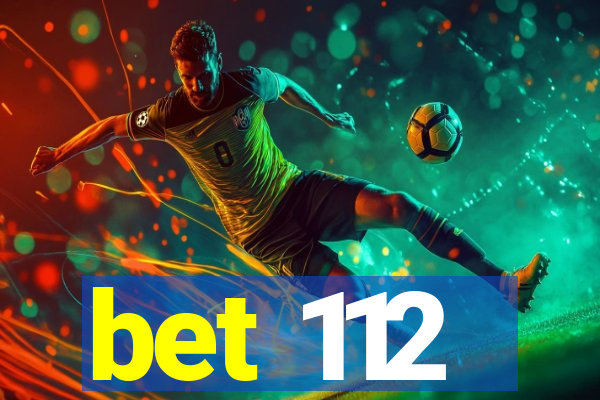 bet 112