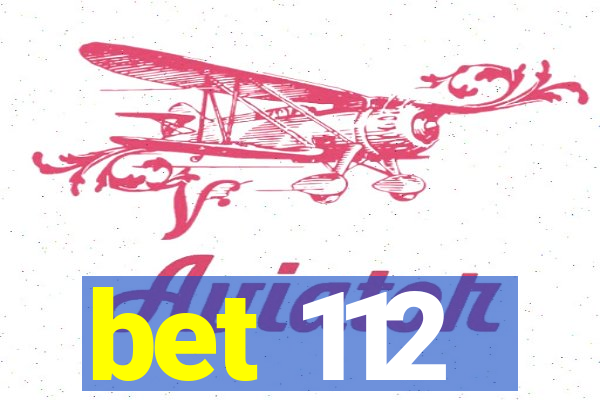 bet 112