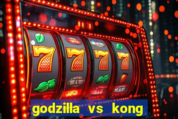 godzilla vs kong filme completo dublado topflix