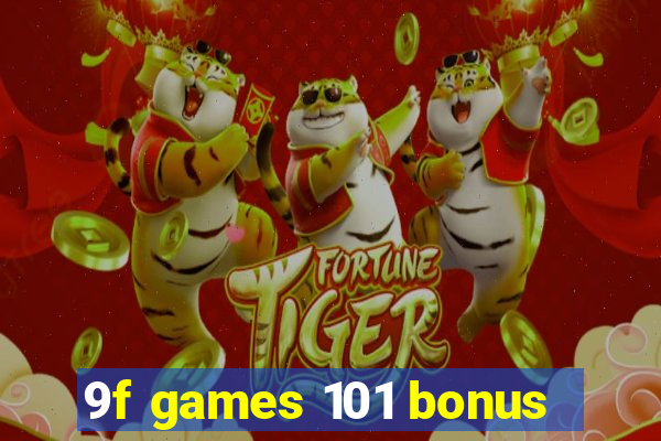 9f games 101 bonus