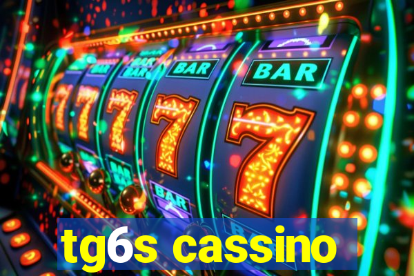 tg6s cassino