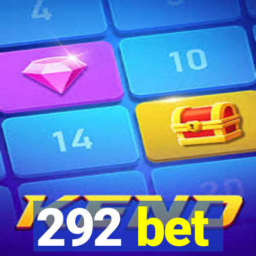 292 bet