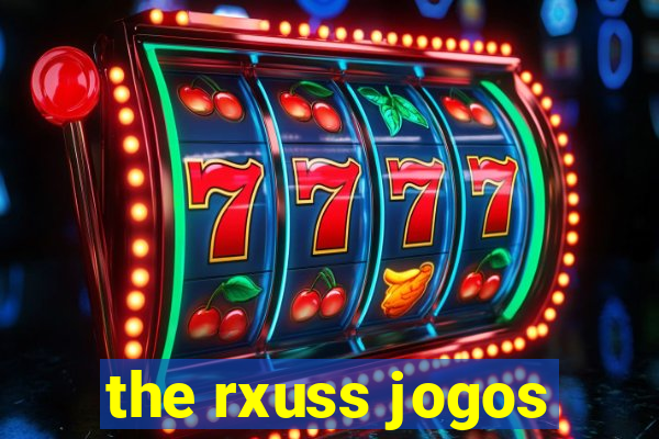 the rxuss jogos