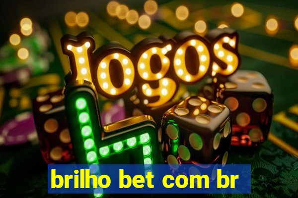 brilho bet com br