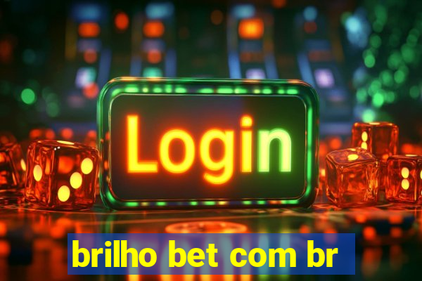 brilho bet com br