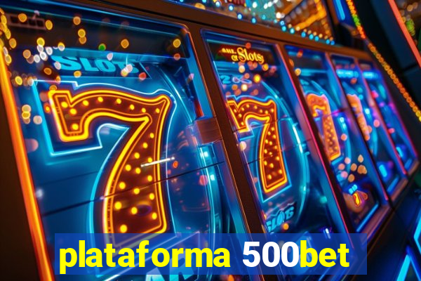 plataforma 500bet