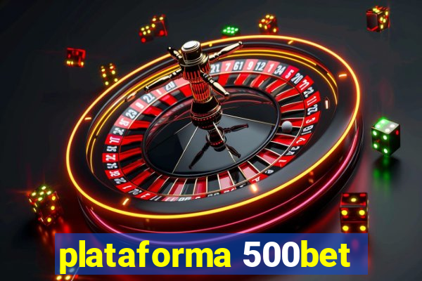 plataforma 500bet