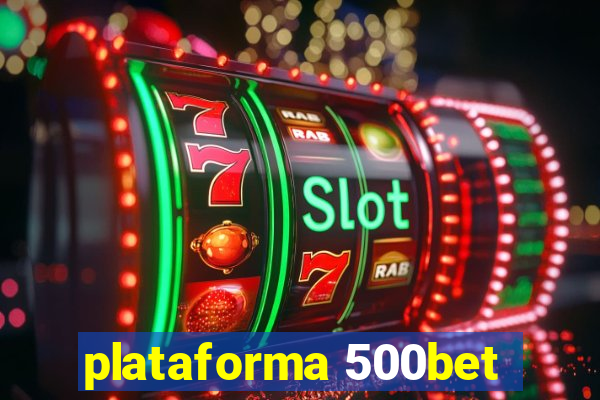 plataforma 500bet