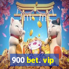 900 bet. vip