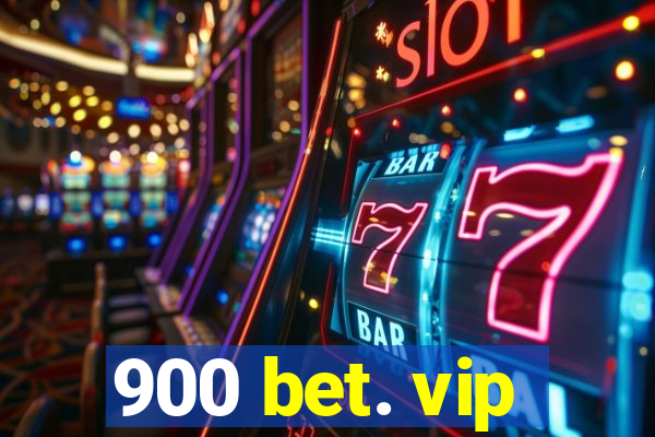 900 bet. vip