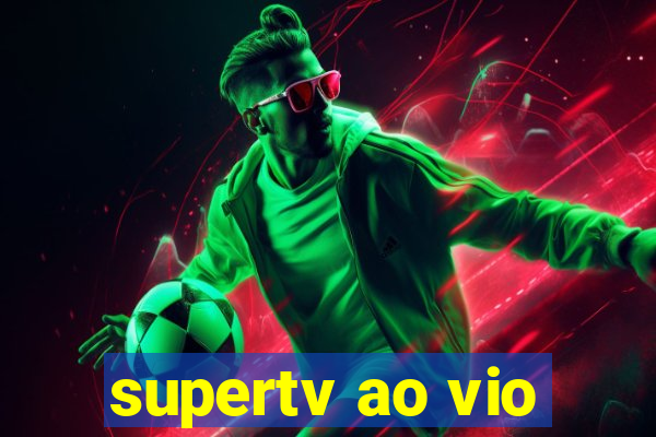 supertv ao vio