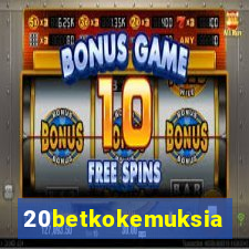 20betkokemuksia