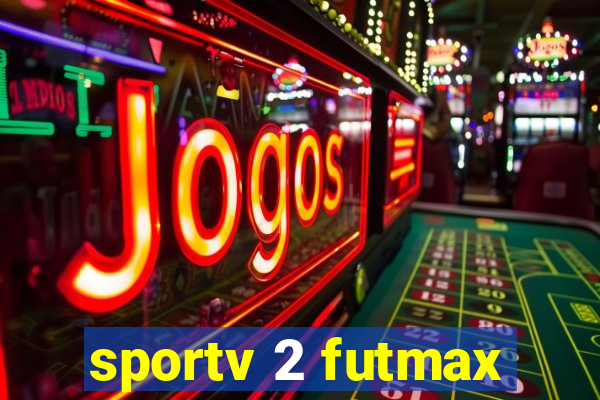 sportv 2 futmax