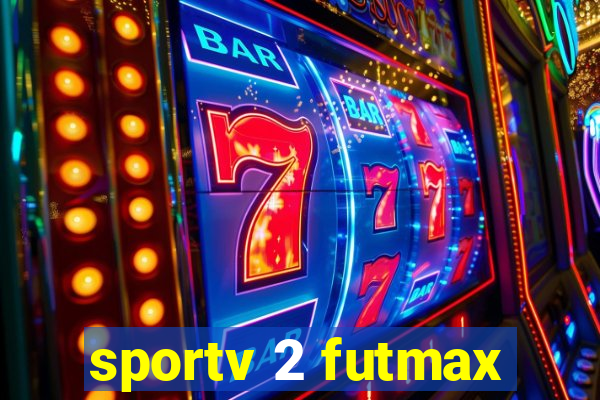 sportv 2 futmax