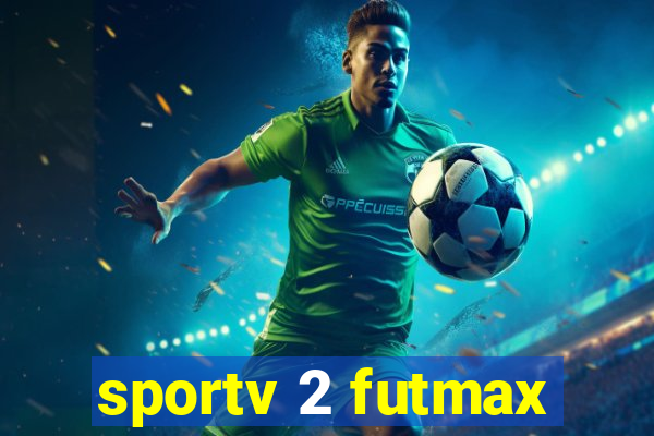 sportv 2 futmax