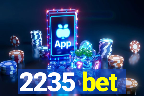 2235 bet