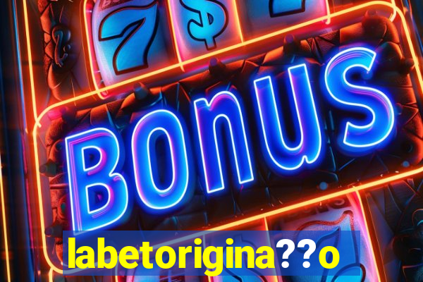 labetorigina??o