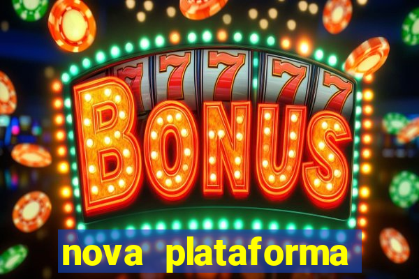 nova plataforma pagando no cadastro cassino