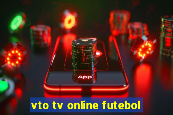 vto tv online futebol