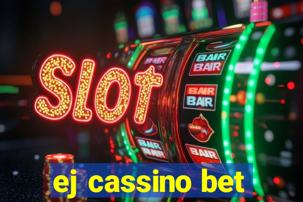 ej cassino bet