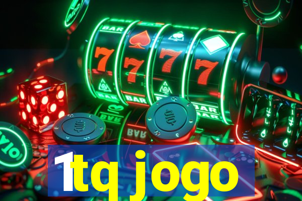 1tq jogo