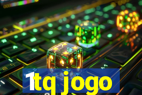 1tq jogo