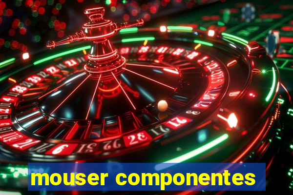 mouser componentes