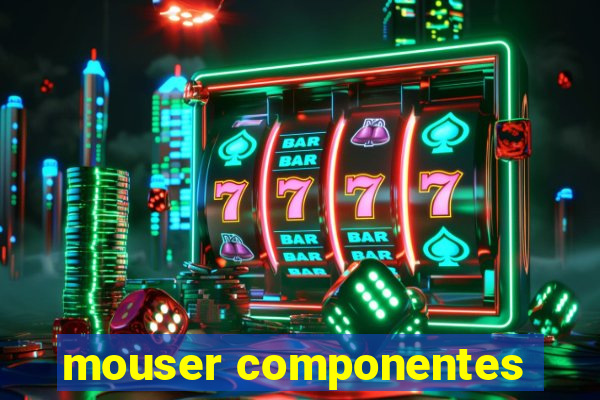 mouser componentes