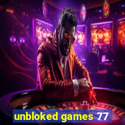 unbloked games 77