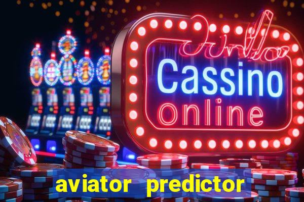 aviator predictor v4.0 apk