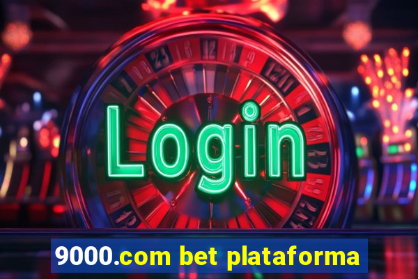 9000.com bet plataforma