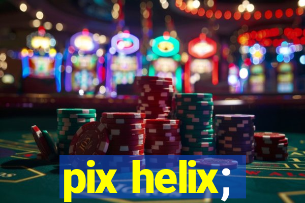 pix helix;