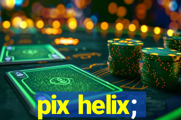 pix helix;