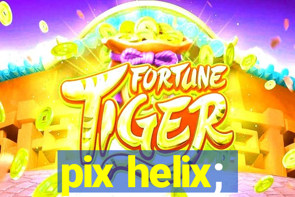 pix helix;