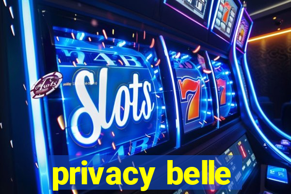 privacy belle