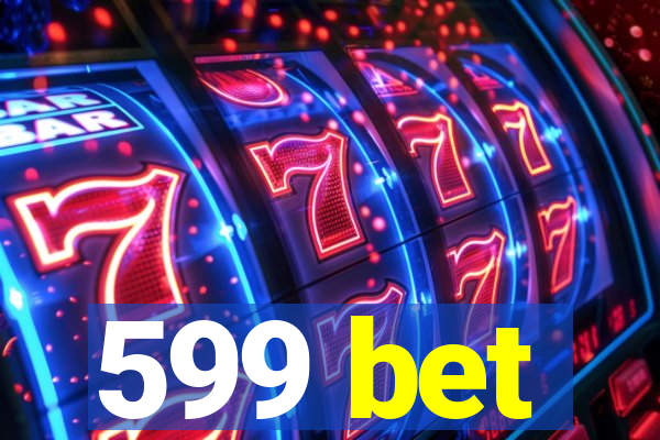 599 bet