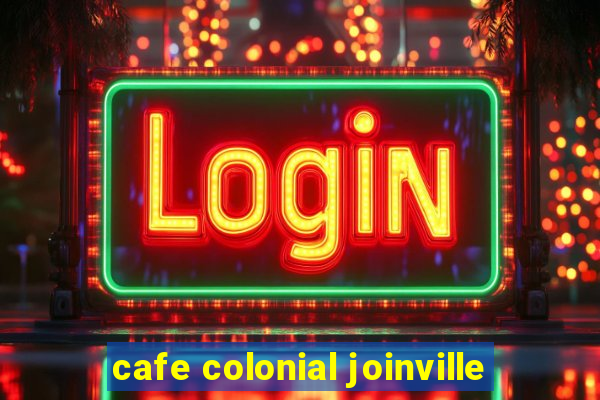 cafe colonial joinville