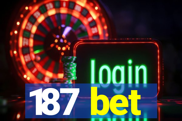 187 bet