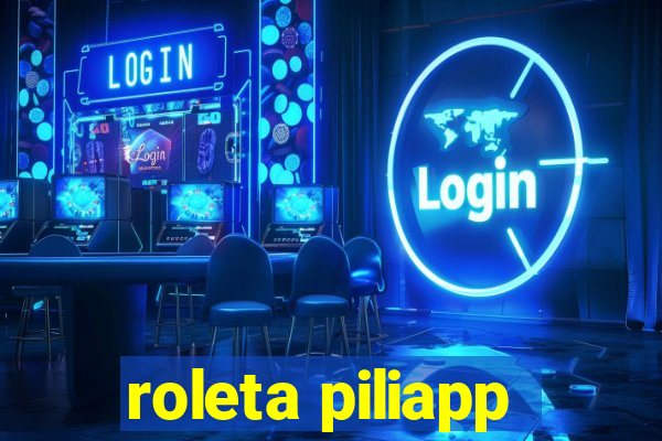 roleta piliapp