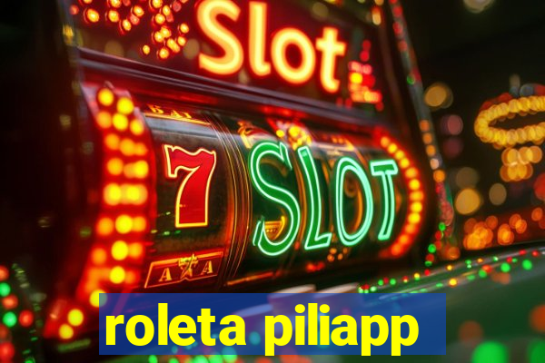 roleta piliapp