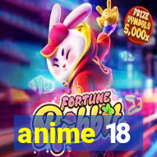 anime 18