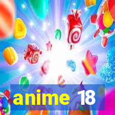 anime 18