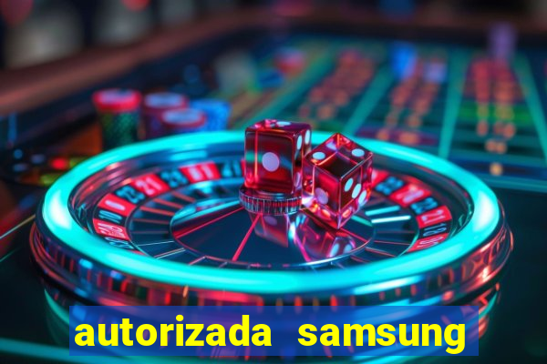 autorizada samsung santos canal 3