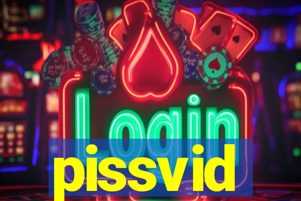 pissvid