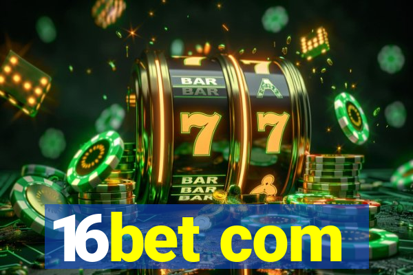 16bet com