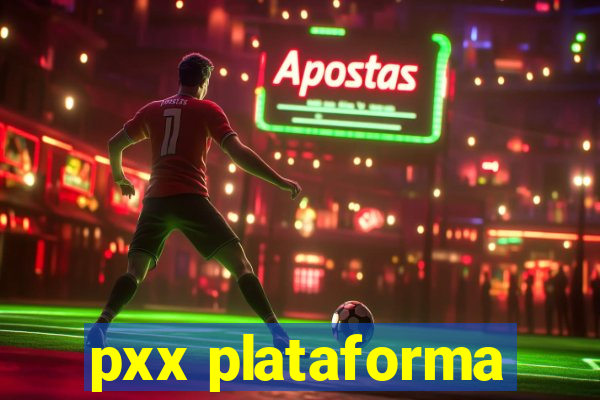 pxx plataforma