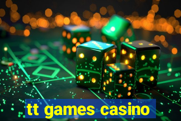 tt games casino